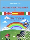 Coding Creative Remix 2 - dal Coding al Fumetto. E-book. Formato EPUB ebook di Serena Zanotti