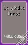 La piedra lunar. E-book. Formato EPUB ebook