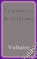 La princesa de Babilonia. E-book. Formato EPUB ebook