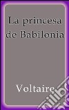 La princesa de Babilonia. E-book. Formato EPUB ebook