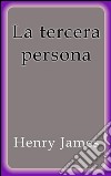 La tercera persona. E-book. Formato EPUB ebook