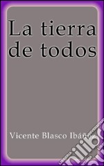 La tierra de todos. E-book. Formato Mobipocket ebook