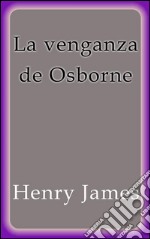 La venganza de Osborne. E-book. Formato EPUB ebook