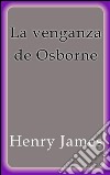 La venganza de Osborne. E-book. Formato EPUB ebook