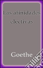 Las afinidades electivas. E-book. Formato EPUB ebook