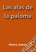 Las alas de la paloma. E-book. Formato EPUB ebook