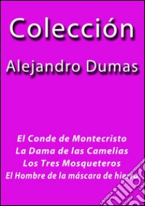 Colección Alejandro Dumas. E-book. Formato Mobipocket ebook di Alejandro Dumas