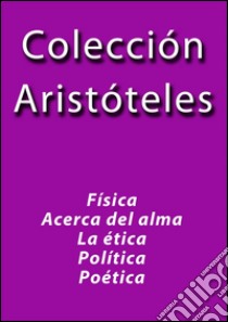 Colección Aristóteles. E-book. Formato Mobipocket ebook di Aristóteles