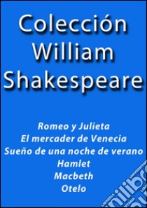 Colección William Shakespeare. E-book. Formato EPUB ebook di William Shakespeare