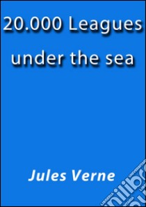 20000 leagues under the sea. E-book. Formato EPUB ebook di Jules Verne