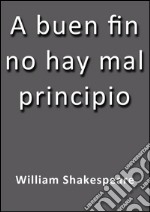 A buen fin no hay mal principio. E-book. Formato EPUB ebook