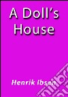 A doll's house. E-book. Formato EPUB ebook