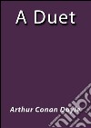 A duet. E-book. Formato EPUB ebook