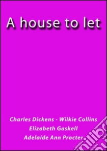 A house to let. E-book. Formato Mobipocket ebook di Charles Dickens