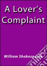 A lover's complaint. E-book. Formato EPUB ebook