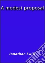 A modest proposal. E-book. Formato EPUB ebook