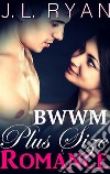 BWWM: Plus Size RomanceBeauty And The Billionaire . E-book. Formato EPUB ebook di J. L. Ryan