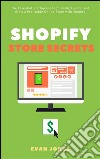 Shopify Store Secrets: The Essential Startup Guide to Build, Launch and Grow a Profitable Online Store with Shopify. E-book. Formato EPUB ebook