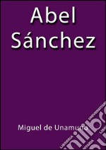 Abel Sánchez. E-book. Formato Mobipocket ebook