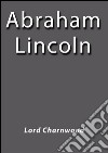 Abraham Lincoln. E-book. Formato EPUB ebook