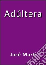 Adúltera. E-book. Formato EPUB ebook