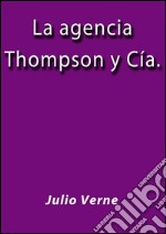 La agencia Thompson y Cía. E-book. Formato EPUB ebook