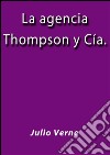 La agencia Thompson y Cía. E-book. Formato EPUB ebook