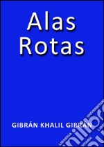 Alas rotas. E-book. Formato Mobipocket ebook