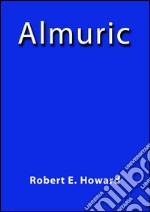 Almuric. E-book. Formato EPUB ebook