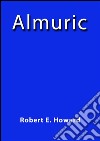 Almuric. E-book. Formato EPUB ebook