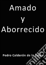 Amado y aborrecido. E-book. Formato EPUB ebook