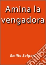 Amina la vengadora. E-book. Formato EPUB ebook