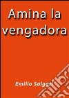Amina la vengadora. E-book. Formato EPUB ebook