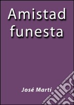 Amistad Funesta. E-book. Formato Mobipocket