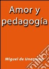 Amor y pedagogía. E-book. Formato EPUB ebook