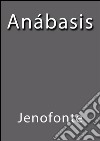 Anábasis. E-book. Formato EPUB ebook di Jenofonte