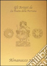 Almanacco 2016: gli artisti de La Ruota della Fortuna. E-book. Formato EPUB ebook