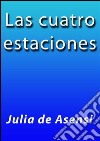 Las cuatro estaciones. E-book. Formato EPUB ebook