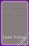 Las ilusiones del doctor Faustino. E-book. Formato EPUB ebook