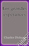 Les grandes espérances. E-book. Formato EPUB ebook di Charles Dickens