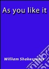 As you like it. E-book. Formato EPUB ebook