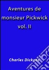 Aventures de Monsieur Pickwick II. E-book. Formato EPUB ebook