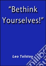 Bethink yourselves. E-book. Formato EPUB ebook