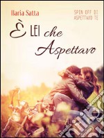 È lei che aspettavo. E-book. Formato EPUB ebook