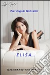 Elisa.... Ediz. illustrata. E-book. Formato EPUB ebook