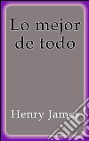 Lo mejor de todo. E-book. Formato EPUB ebook