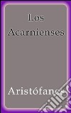 Los Acarnienses. E-book. Formato EPUB ebook