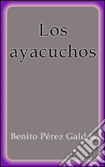 Los Ayacuchos. E-book. Formato EPUB ebook