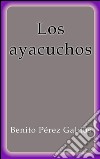Los Ayacuchos. E-book. Formato EPUB ebook