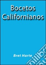 Bocetos californianos. E-book. Formato EPUB ebook